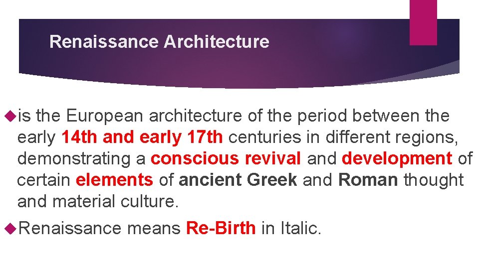 Renaissance Architecture is the European architecture of the period between the early 14 th