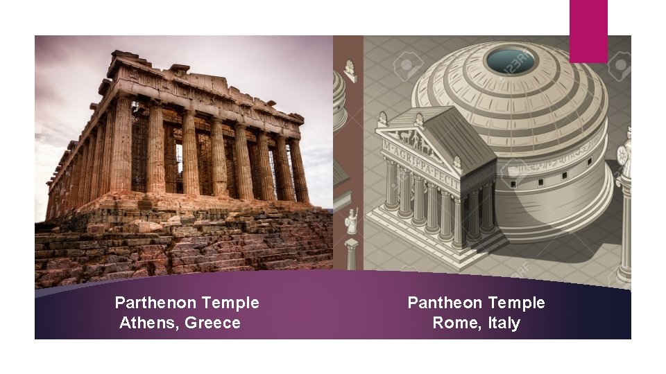 Parthenon Temple Athens, Greece Pantheon Temple Rome, Italy 