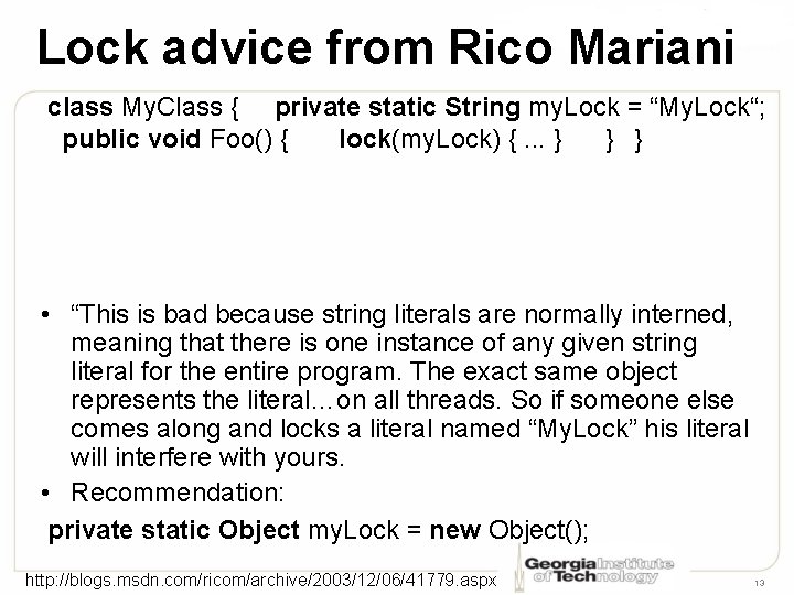 Lock advice from Rico Mariani class My. Class {   private static String my.