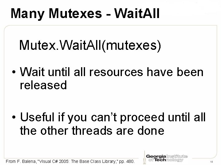 Many Mutexes - Wait. All Mutex. Wait. All(mutexes) • Wait until all resources have