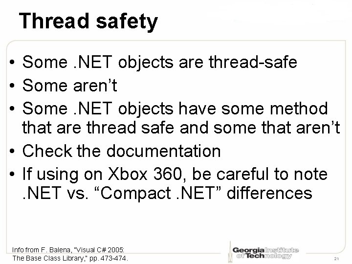 Thread safety • Some. NET objects are thread-safe • Some aren’t • Some. NET