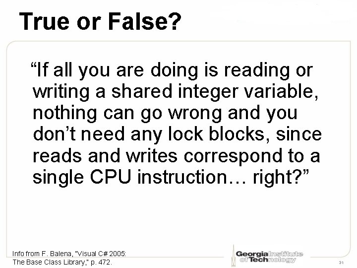 True or False? “If all you are doing is reading or writing a shared