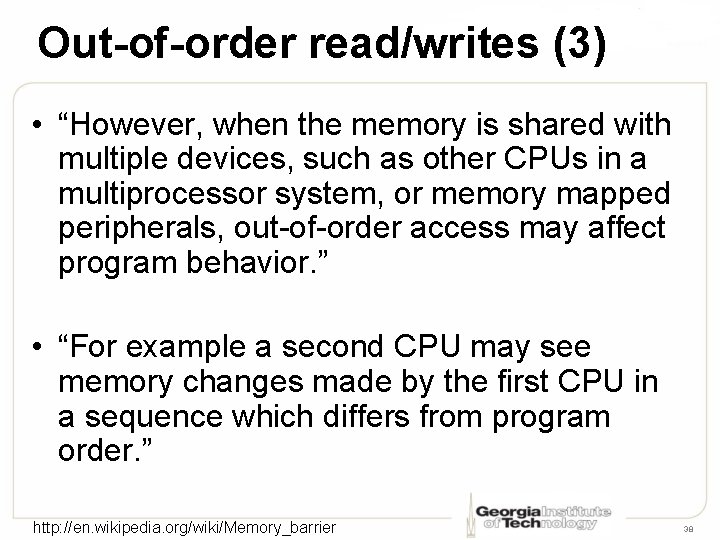 Out-of-order read/writes (3) • “However, when the memory is shared with multiple devices, such