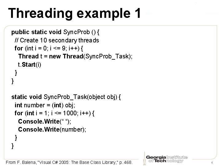 Threading example 1 public static void Sync. Prob () { // Create 10 secondary