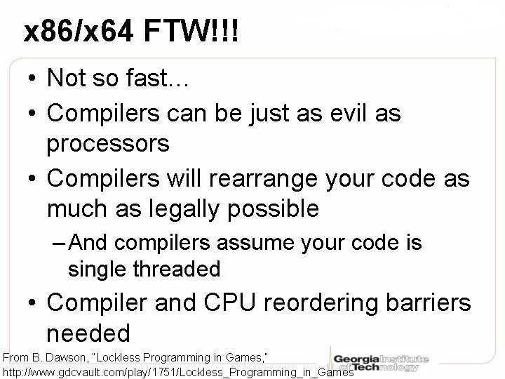 x 86/x 64 FTW!!! • Not so fast… • Compilers can be just as