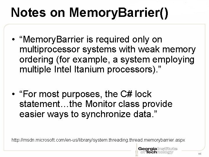 Notes on Memory. Barrier() • “Memory. Barrier is required only on multiprocessor systems with