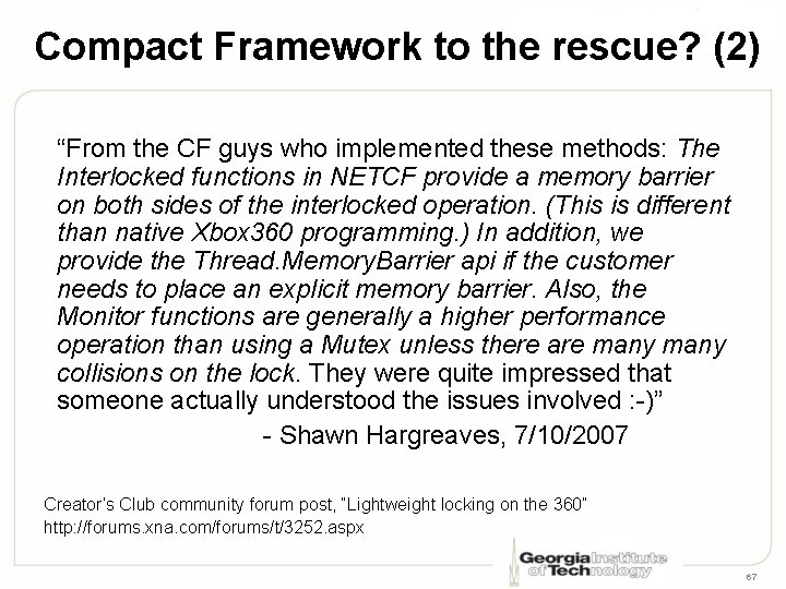 Compact Framework to the rescue? (2) “From the CF guys who implemented these methods: