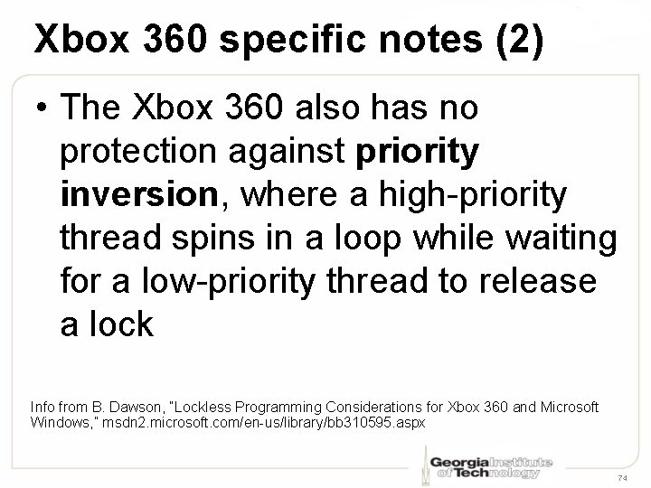 Xbox 360 specific notes (2) • The Xbox 360 also has no protection against