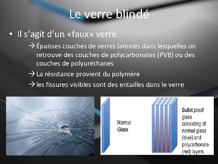 Le verre blindé • Il s’agit d’un «faux» verre Épaisses couches de verres laminés