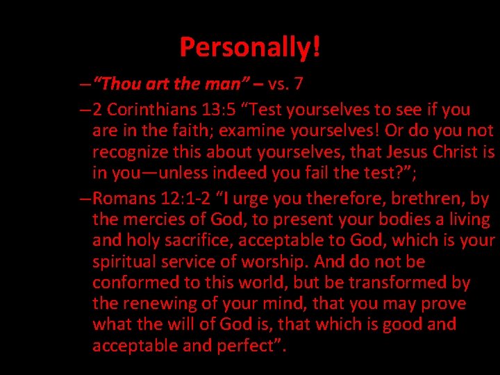 Personally! – “Thou art the man” – vs. 7 – 2 Corinthians 13: 5