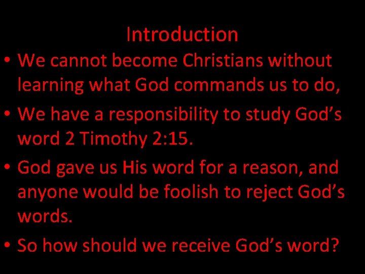 Introduction • We cannot become Christians without learning what God commands us to do,