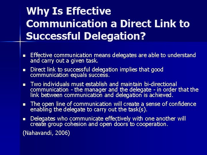Why Is Effective Communication a Direct Link to Successful Delegation? n Effective communication means