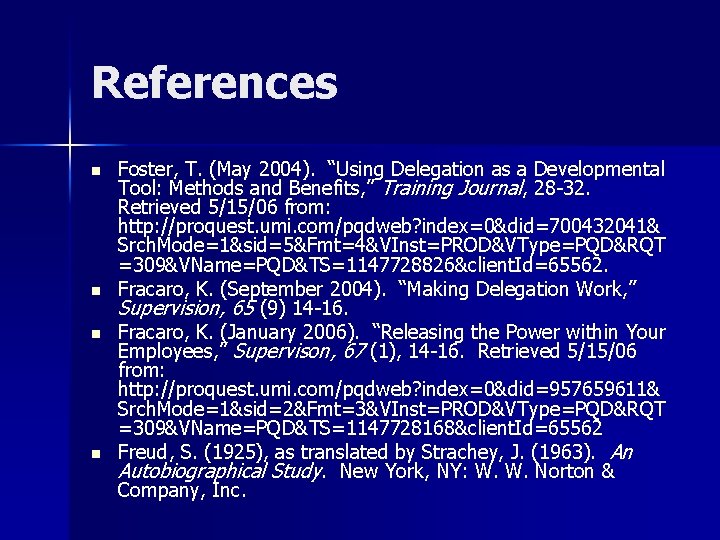 References n n Foster, T. (May 2004). “Using Delegation as a Developmental Tool: Methods