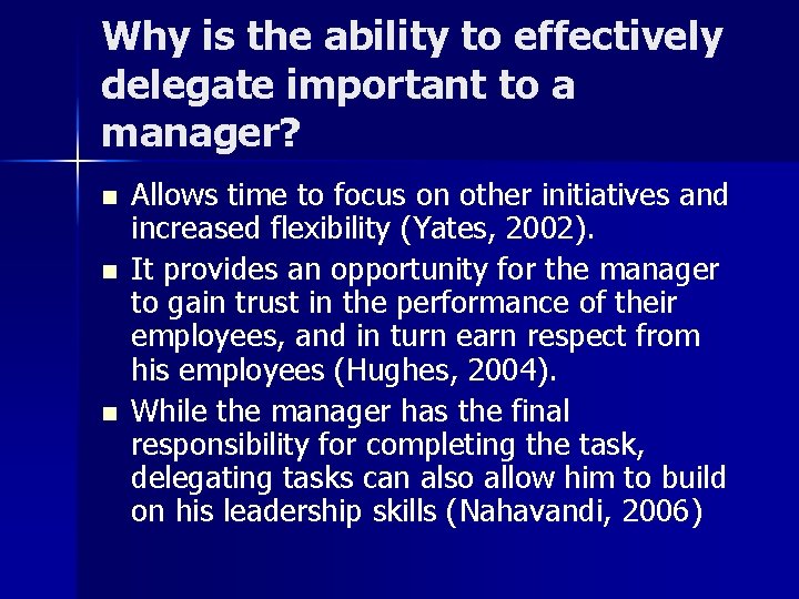 Why is the ability to effectively delegate important to a manager? n n n