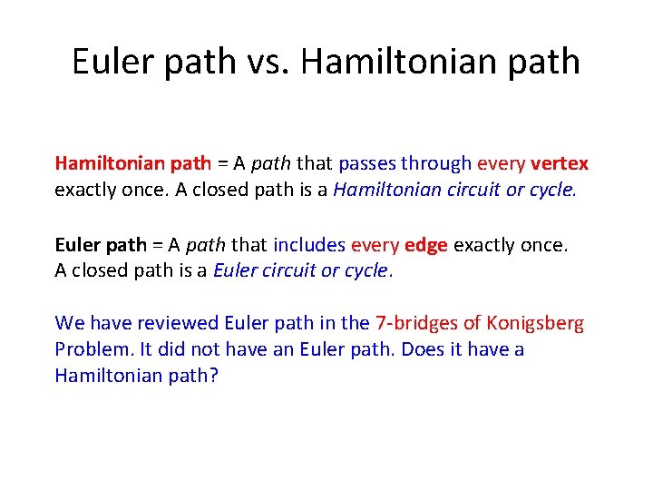 Euler path vs. Hamiltonian path = A path that passes through every vertex exactly