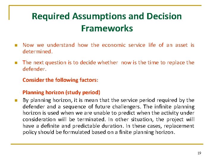 Required Assumptions and Decision Frameworks n n Now we understand how the economic service