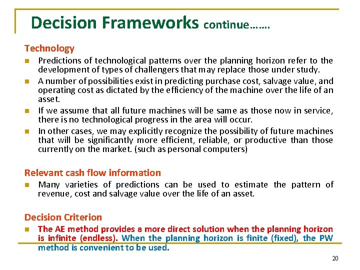 Decision Frameworks continue……. Technology n n Predictions of technological patterns over the planning horizon