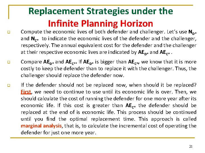 Replacement Strategies under the Infinite Planning Horizon q q q Compute the economic lives