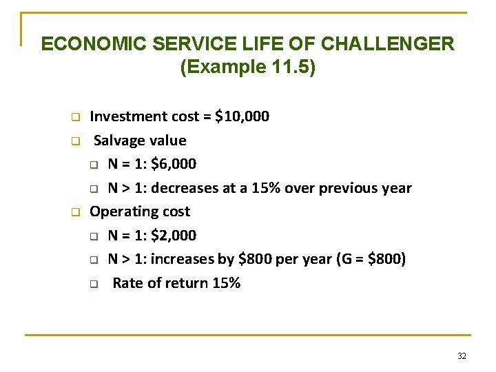 ECONOMIC SERVICE LIFE OF CHALLENGER (Example 11. 5) q q q Investment cost =