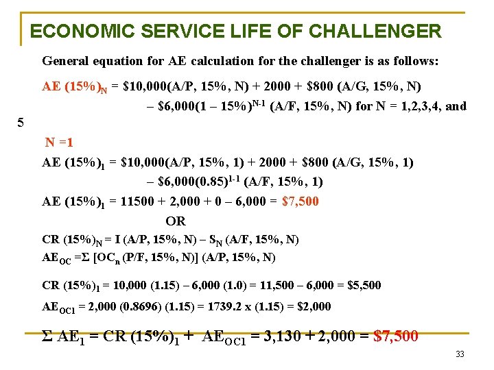 ECONOMIC SERVICE LIFE OF CHALLENGER General equation for AE calculation for the challenger is