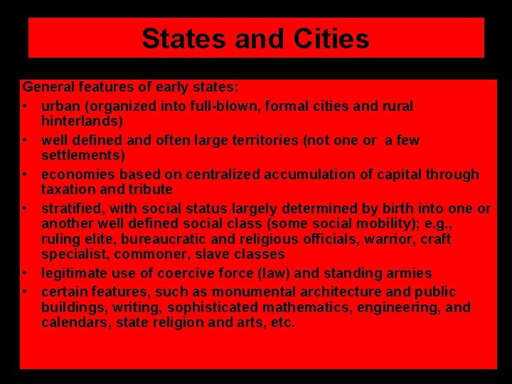 States and Cities General features of early states: • urban (organized into full-blown, formal