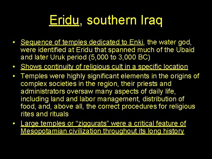 Eridu, southern Iraq • Sequence of temples dedicated to Enki, the water god, were