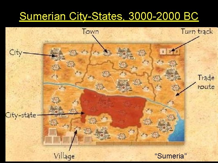 Sumerian City-States, 3000 -2000 BC “Sumeria” 