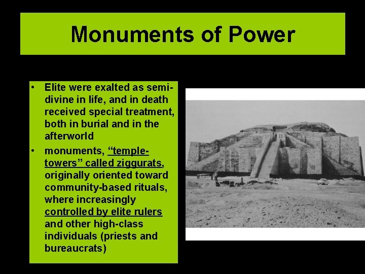 Monuments of Power • Elite were exalted as semidivine in life, and in death