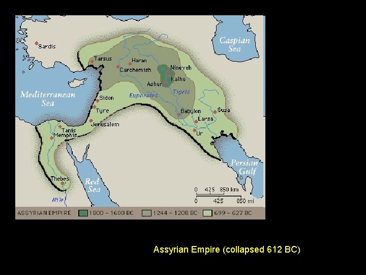 Assyrian Empire (collapsed 612 BC) 
