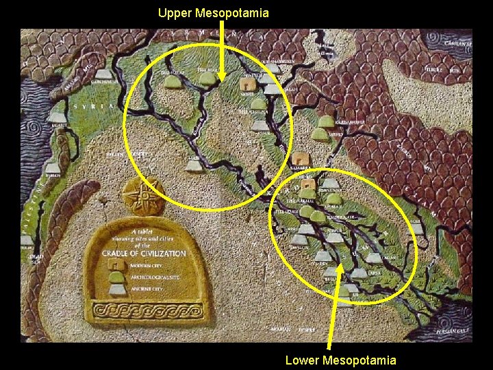 Upper Mesopotamia Lower Mesopotamia 