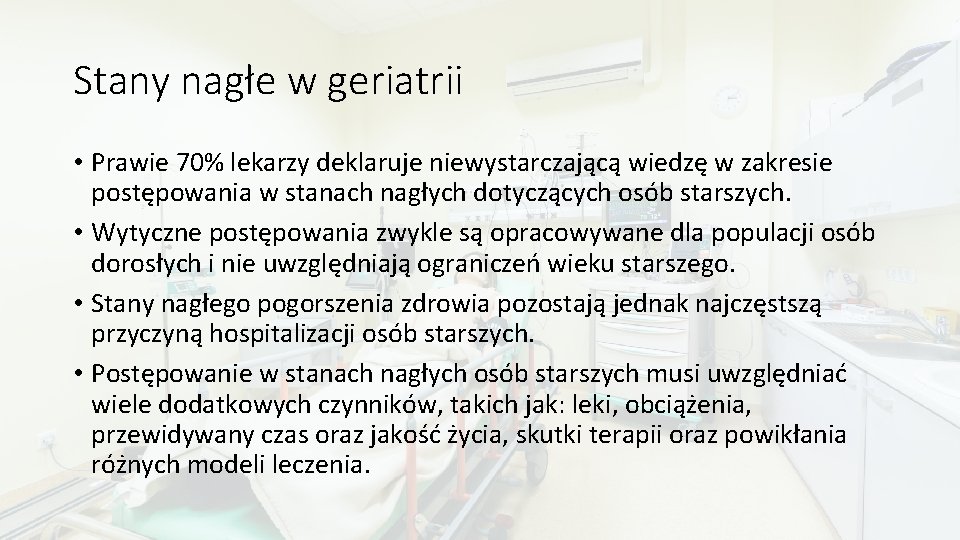 Stany nagłe w geriatrii • Prawie 70% lekarzy deklaruje niewystarczającą wiedzę w zakresie postępowania