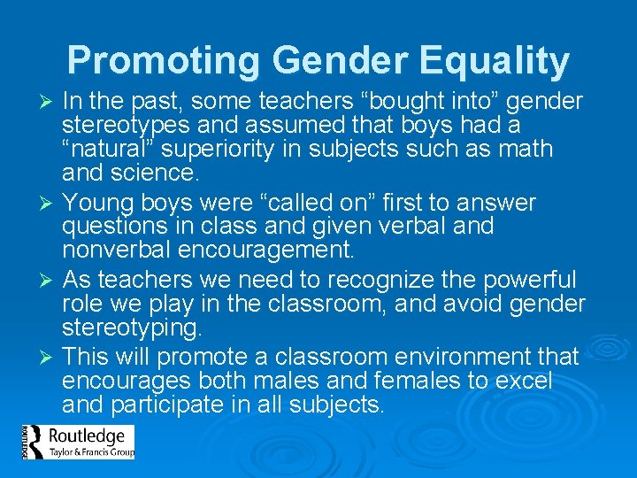 Promoting Gender Equality In the past, some teachers “bought into” gender stereotypes and assumed