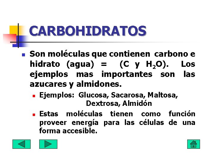 CARBOHIDRATOS n Son moléculas que contienen carbono e hidrato (agua) = (C y H