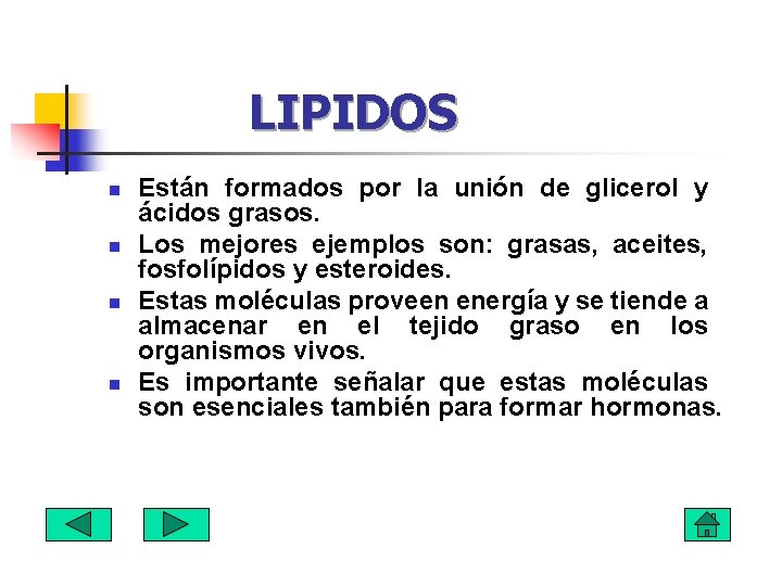 LIPIDOS n n Están formados por la unión de glicerol y ácidos grasos. Los