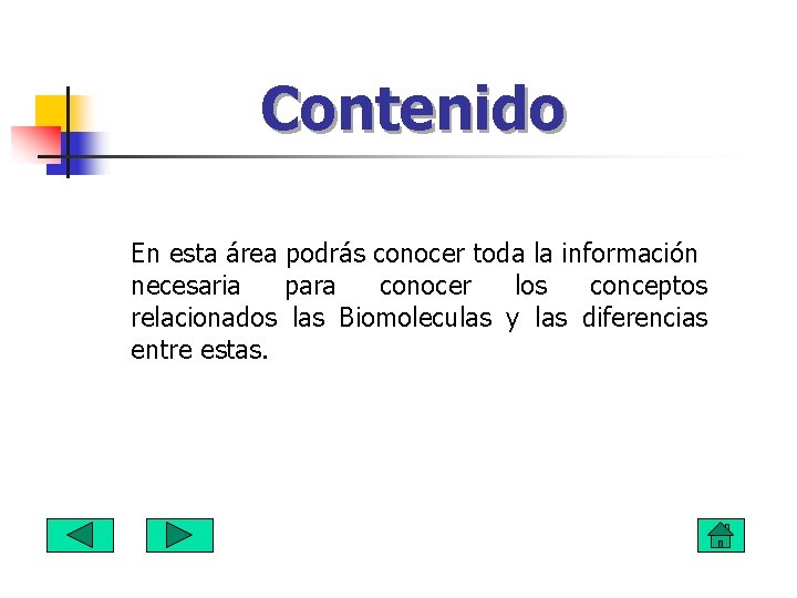 Contenido En esta área podrás conocer toda la información necesaria para conocer los conceptos