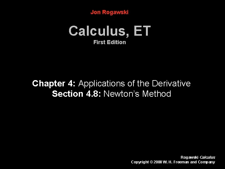 Jon Rogawski Calculus, ET First Edition Chapter 4: Applications of the Derivative Section 4.