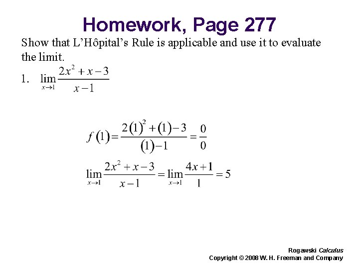 Homework, Page 277 Show that L’Hôpital’s Rule is applicable and use it to evaluate