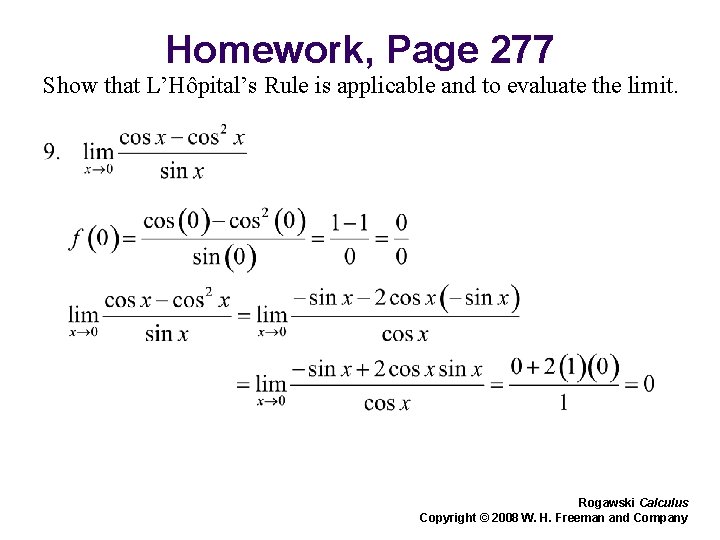 Homework, Page 277 Show that L’Hôpital’s Rule is applicable and to evaluate the limit.