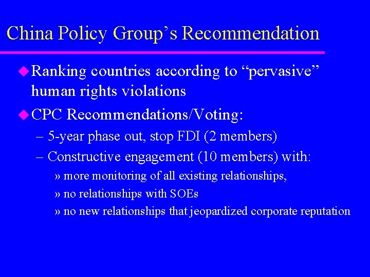 China Policy Group’s Recommendation u Ranking countries according to “pervasive” human rights violations u