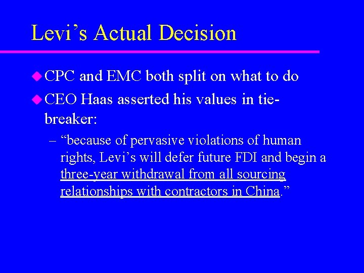 Levi’s Actual Decision u CPC and EMC both split on what to do u