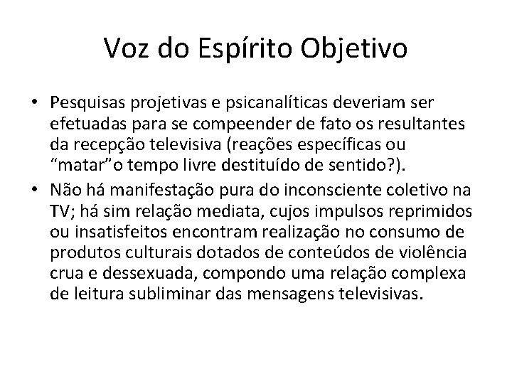 Voz do Espírito Objetivo • Pesquisas projetivas e psicanalíticas deveriam ser efetuadas para se