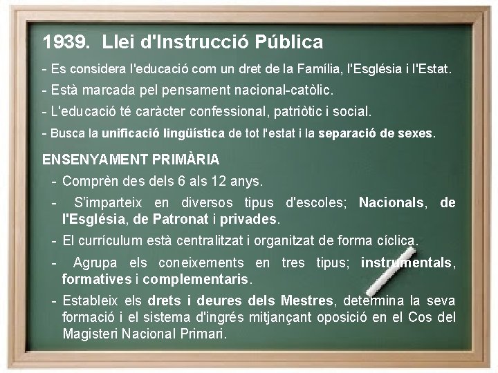 1939. Llei d'Instrucció Pública - Es considera l'educació com un dret de la Família,