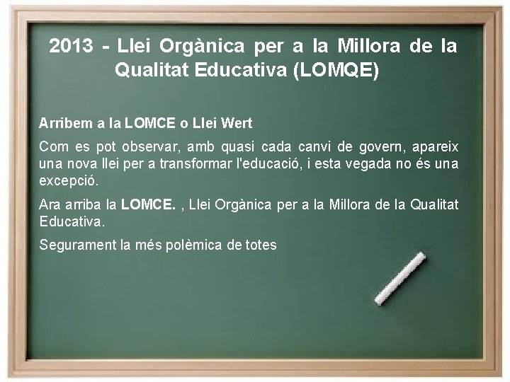 2013 - Llei Orgànica per a la Millora de la Qualitat Educativa (LOMQE) Arribem