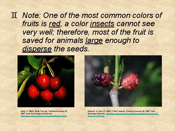 ` Note: One of the most common colors of fruits is red, a color