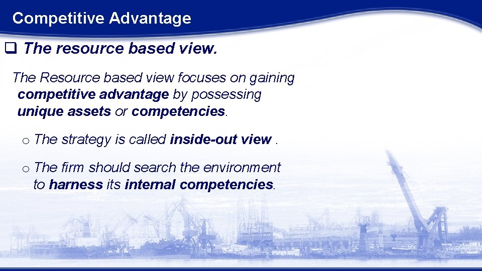 Competitive Advantage q The resource based view. The Resource based view focuses on gaining Competitive Advantage q The resource based view. The Resource based view focuses on gaining