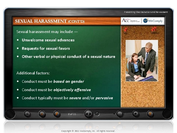 Preventing Discrimination and Harassment SEXUAL HARASSMENT (CONT’D) Sexual harassment may include — • Unwelcome