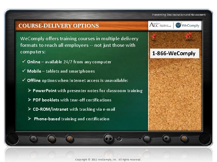 Preventing Discrimination and Harassment COURSE-DELIVERY OPTIONS We. Comply offers training courses in multiple delivery