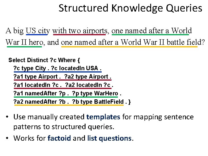Structured Knowledge Queries A big US city with two airports, one named after a