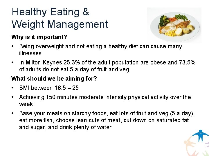 Healthy Eating & Weight Management Why is it important? • Being overweight and not