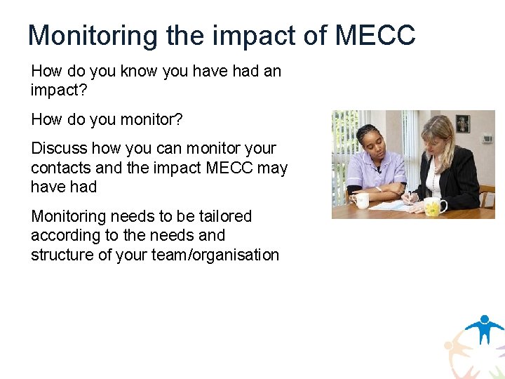 Monitoring the impact of MECC How do you know you have had an impact?